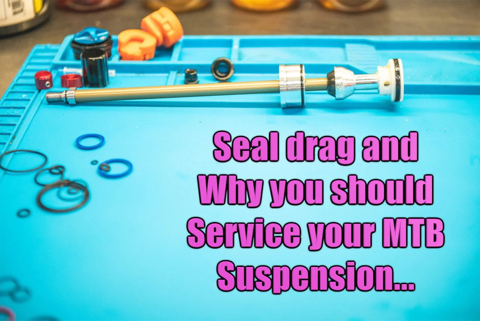 Seal drag and MTB suspension service